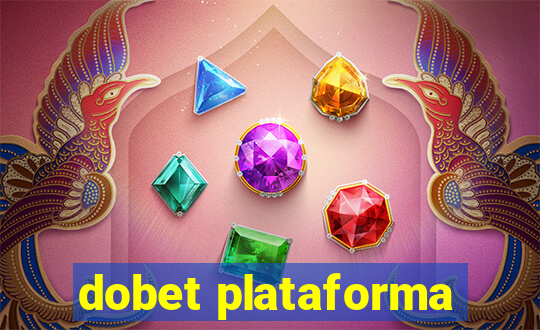 dobet plataforma